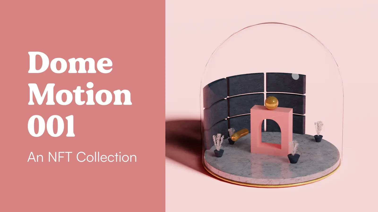 Dome: 3D motion series